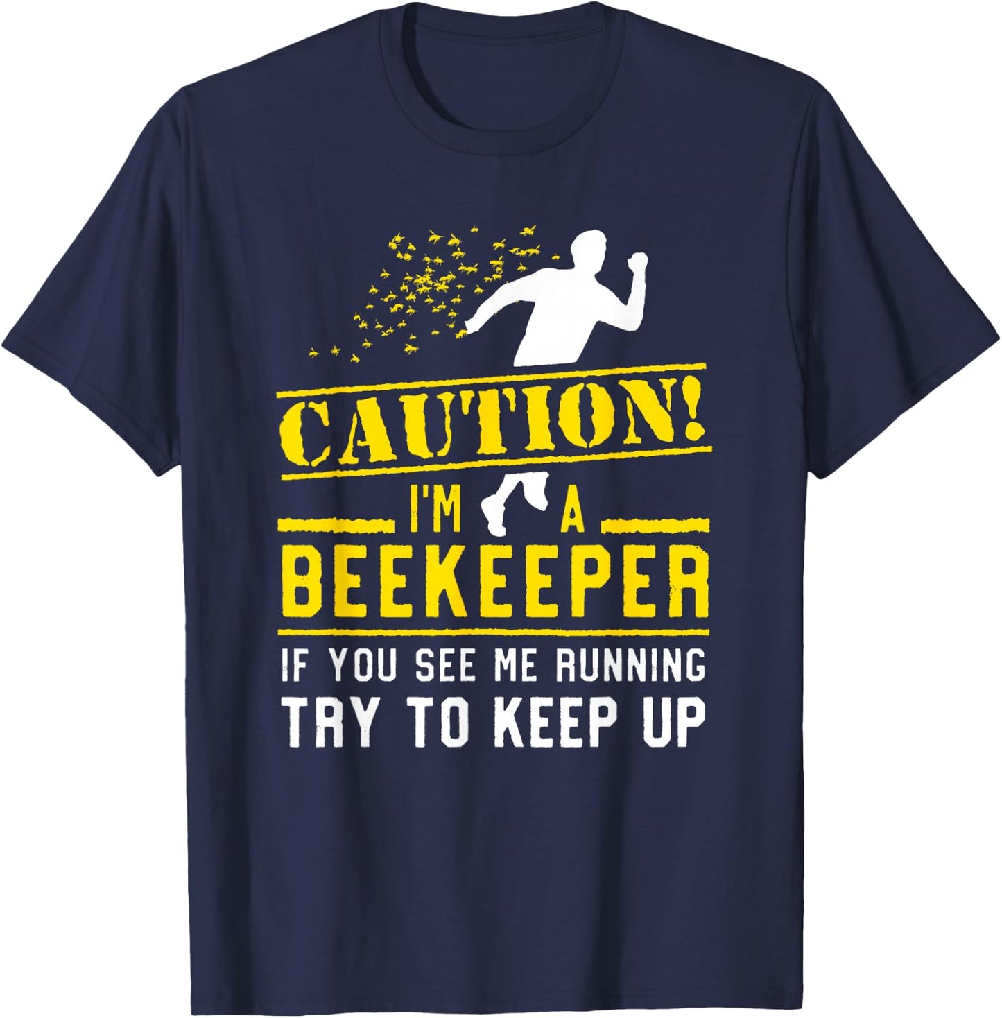 I'm a Beekeeper If You See Me Running Try to Keep Up T-Shirt - T-Shirt | Navy
