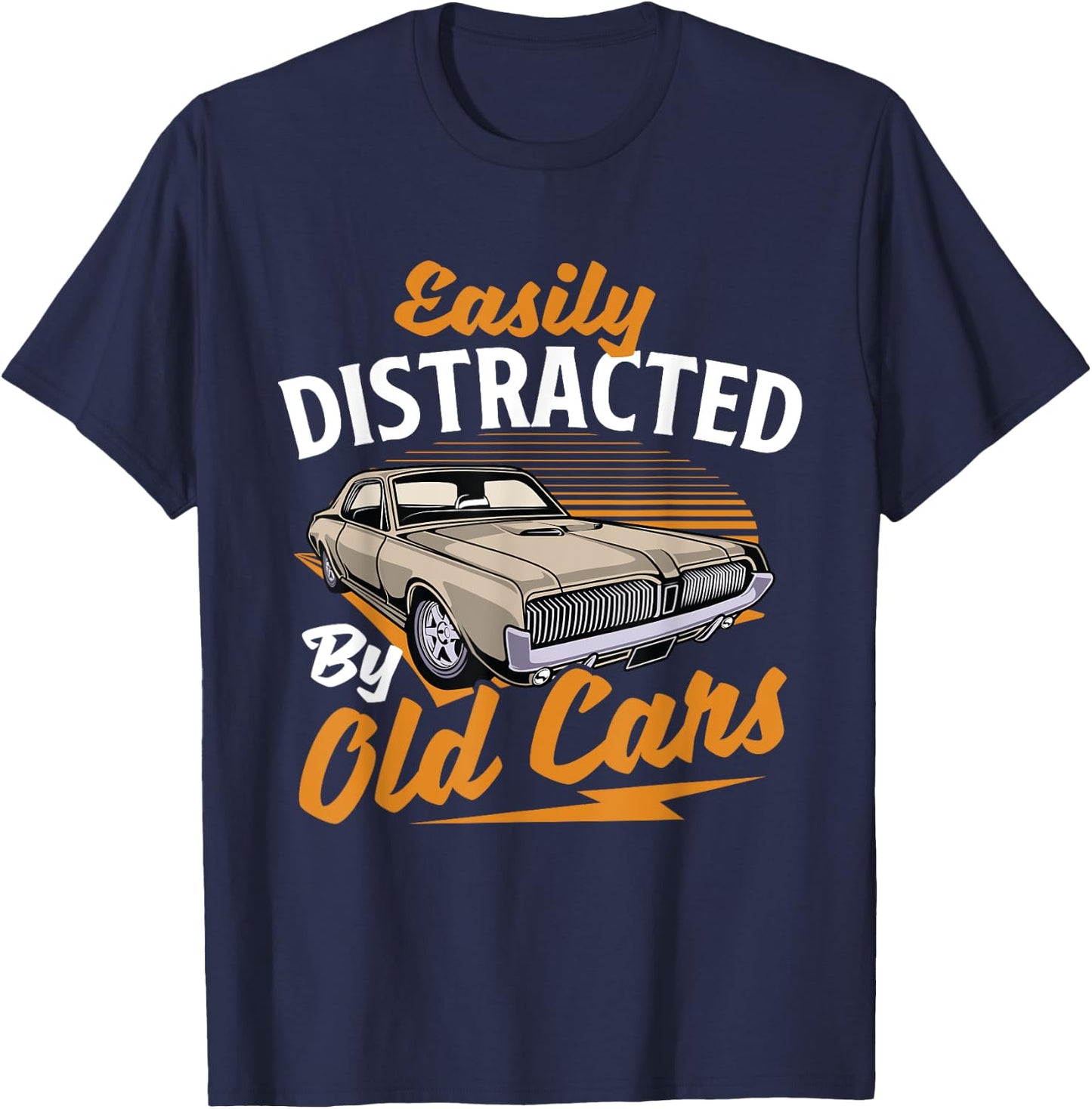 Easily Distracted By Old Cars Car Guy Classic Car Collector T-Shirt - T-Shirt | Navy