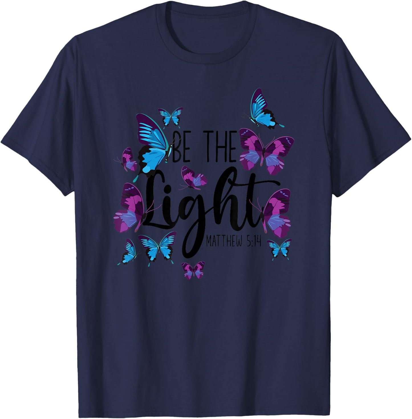 Christian Bible Verse Butterfly Be The Light Matthew 5:14 T-Shirt - T-Shirt | Navy