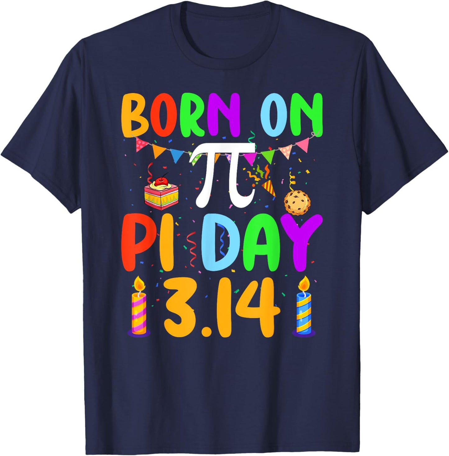 Born On Pi Day Pi number 3.14 Pie Math Equations Birthday T-Shirt - T-Shirt | Navy