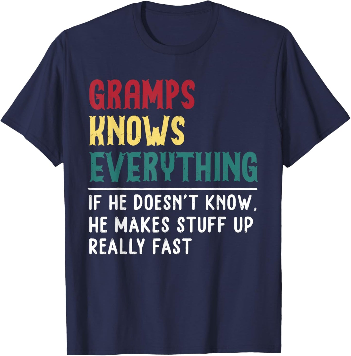 Gramps Know Everything Fathers Day for funny grandpa Gramps T-Shirt - T-Shirt | Navy