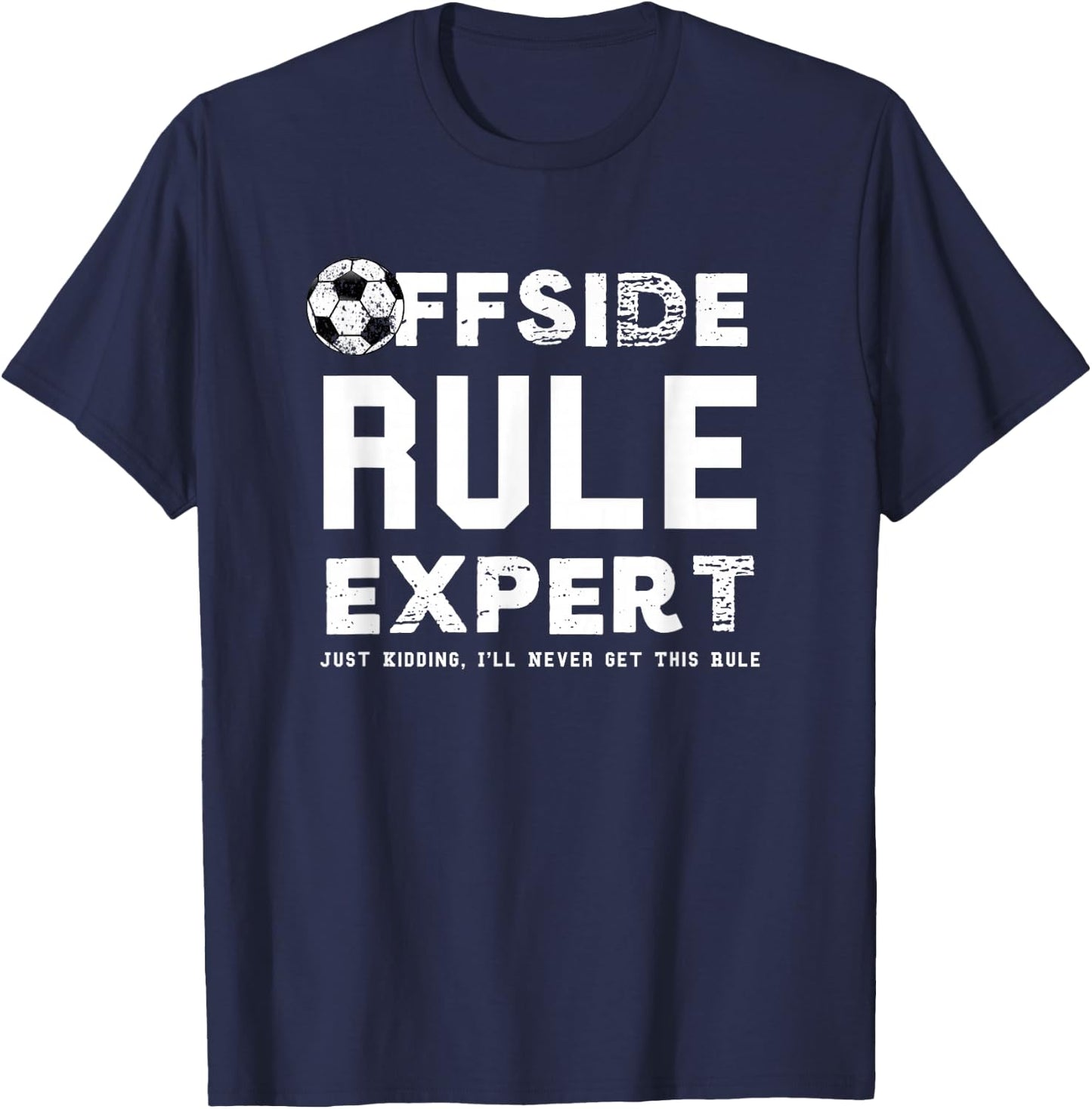 Funny Offside Rule Expert Just Kidding Soccer Dad Mom Player T-Shirt - T-Shirt | Navy