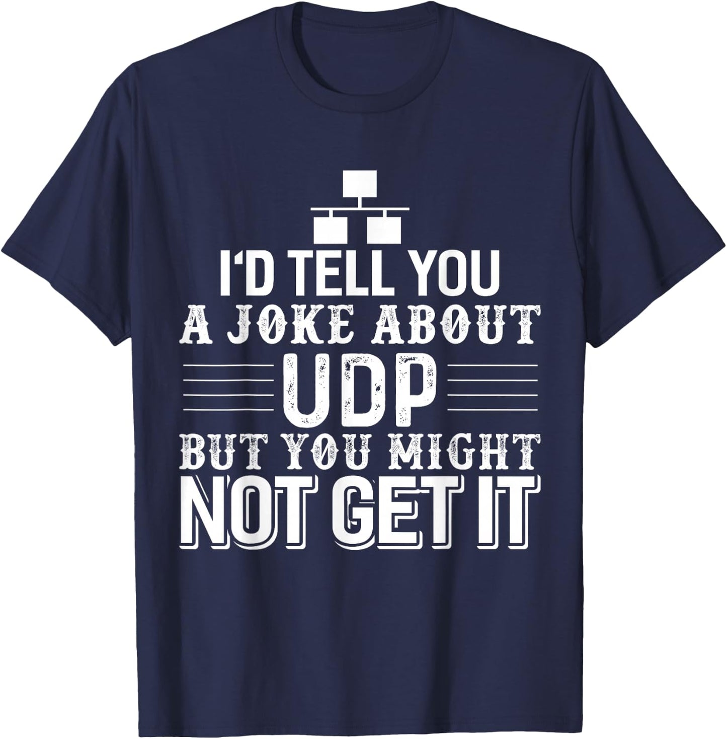 Sysadmin Programmer Humor UDP Joke T-Shirt - T-Shirt | Navy