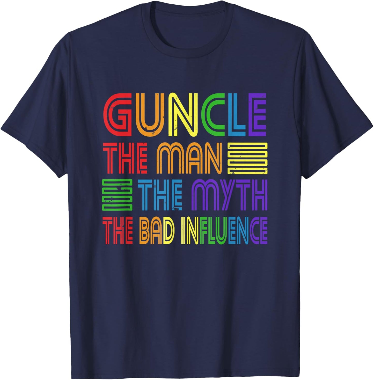 Guncle The Man Myth Bad Influence Gay Uncle Godfather T-Shirt - T-Shirt | Navy
