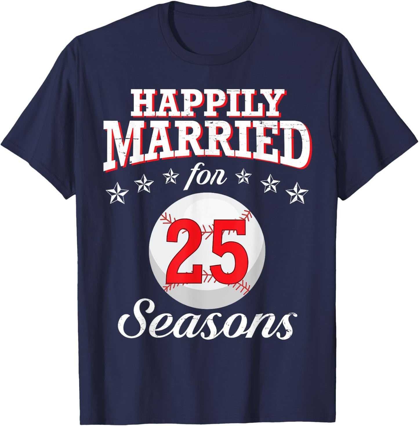 Happily Married For 25 Baseball Seasons Husband Wife Player T-Shirt - T-Shirt | Navy