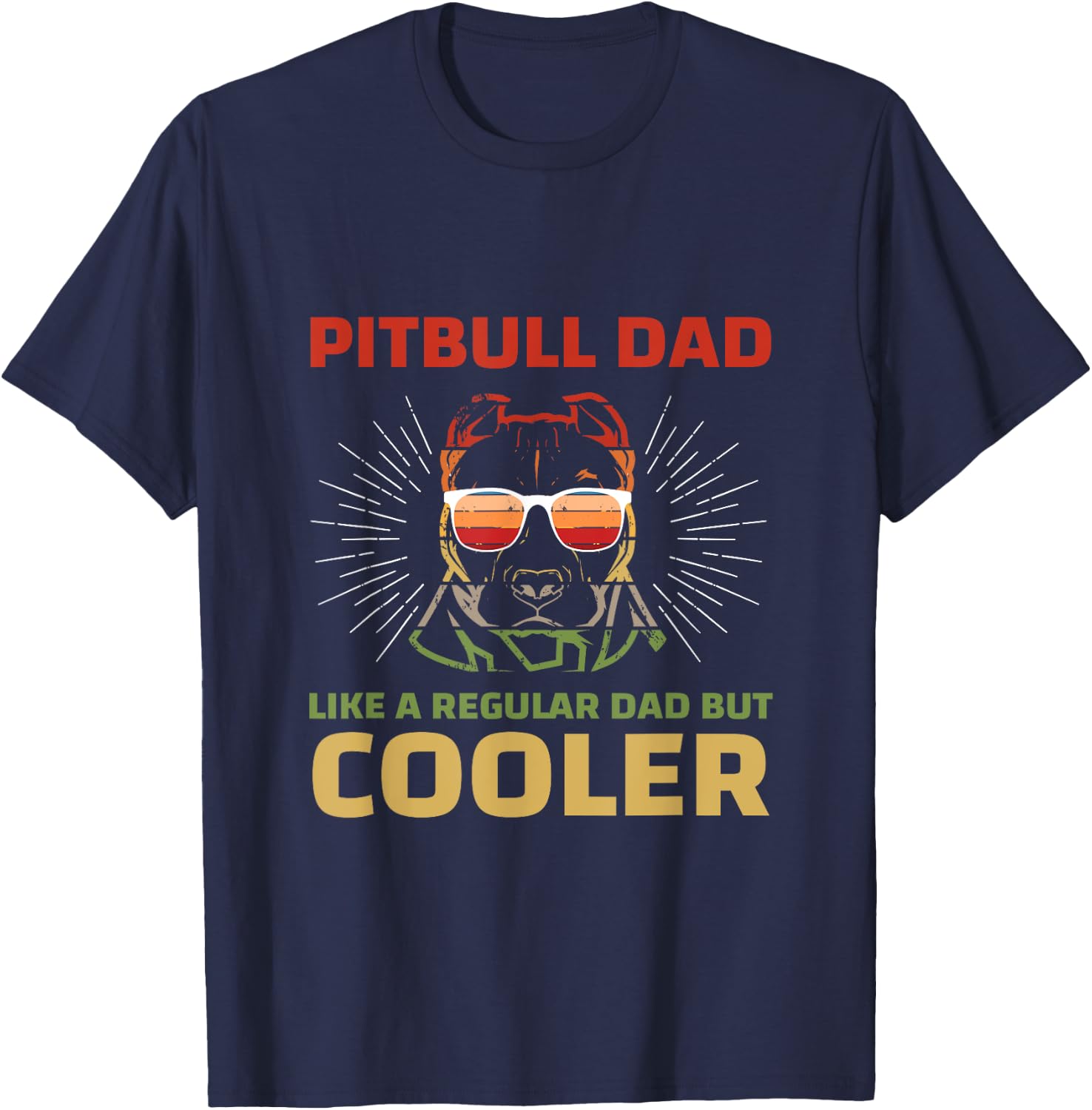 Pitbull Dad Like A Regular Dad But Cooler T-Shirt - T-Shirt | Navy