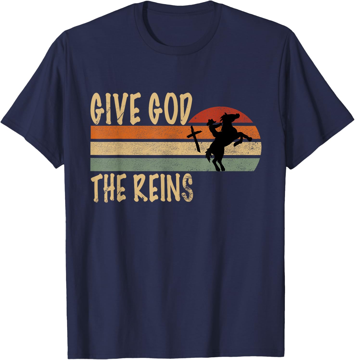 Give God The Reins Cowboy Horse Riding Christian T-Shirt - T-Shirt | Navy