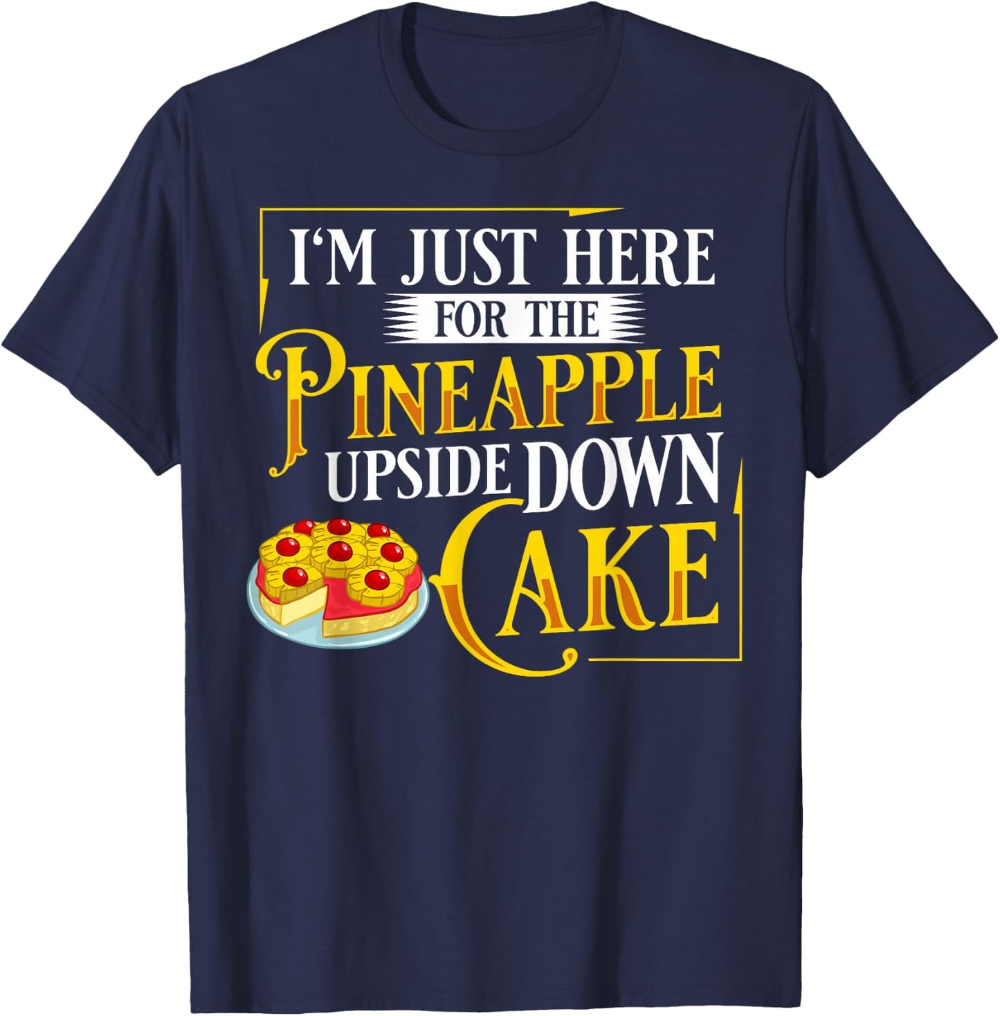 Pineapple Upside Down Cake Recipe Mix Filling T-Shirt - T-Shirt | Navy