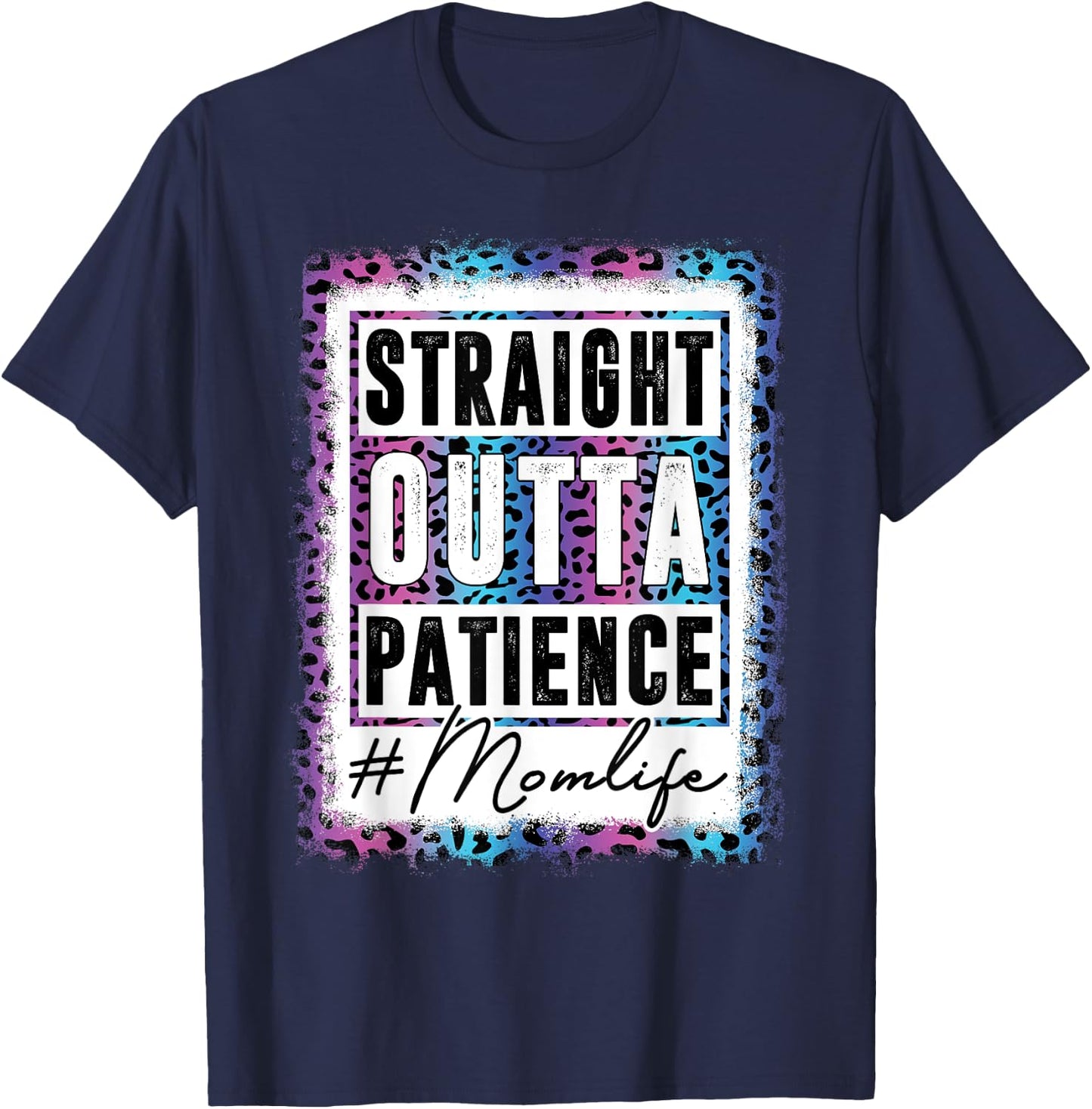 Sassy Mom Shirt Straight Outta Patience Leopard Mom Life T-Shirt - T-Shirt | Navy