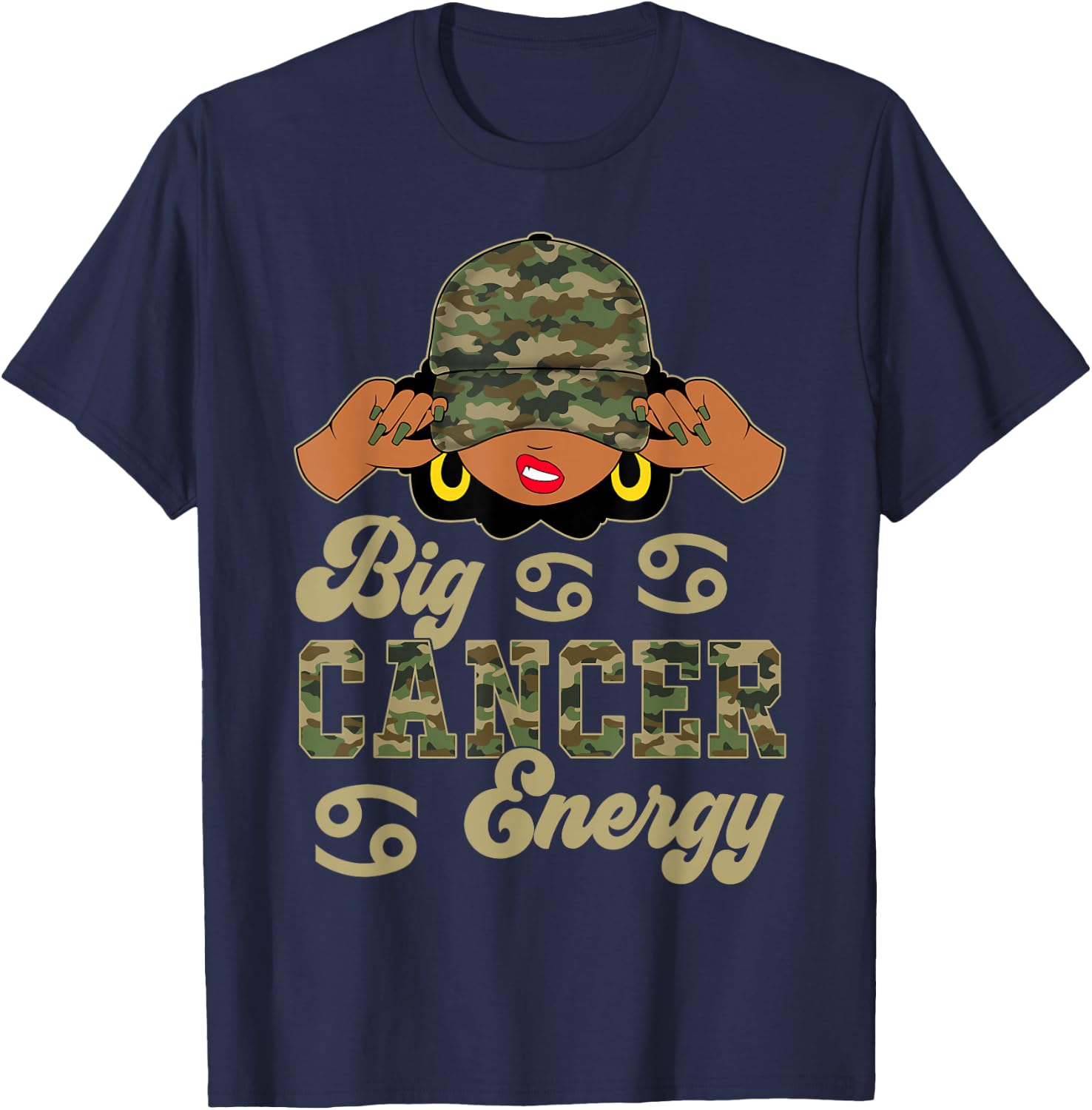 Big Cancer Engergy Sassy Black Woman Camo Cap Zodiac T-Shirt - T-Shirt | Navy