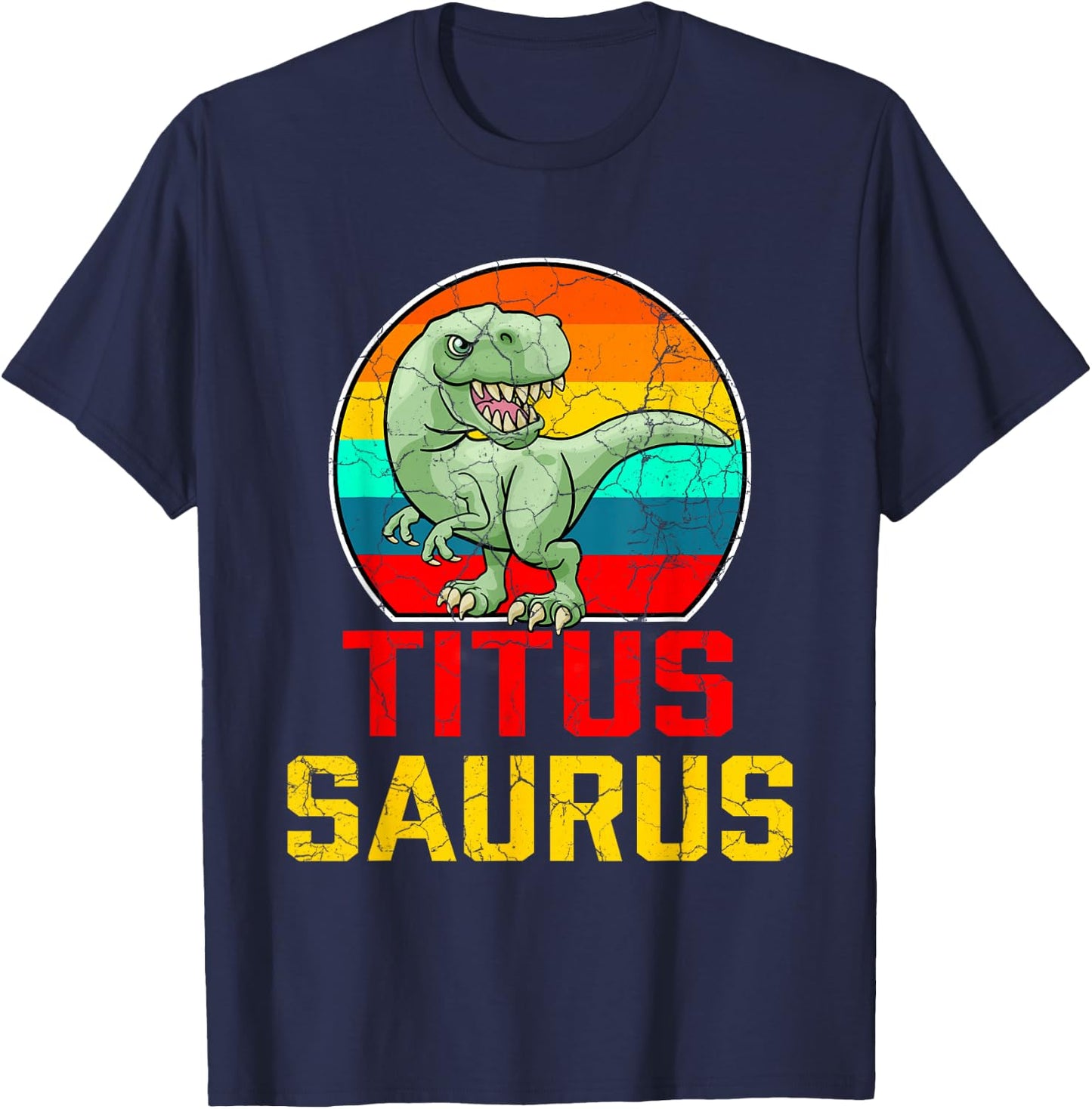 Titus Saurus Family Reunion Last Name Team Funny Custom T-Shirt - T-Shirt | Navy