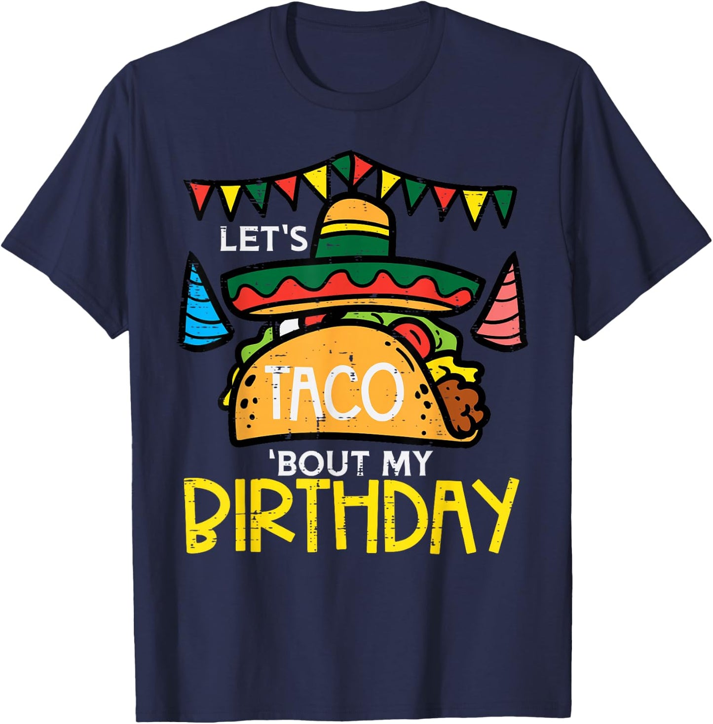 Let's Taco Bout My Birthday Funny Mexican Party Boys Girls T-Shirt - T-Shirt | Navy
