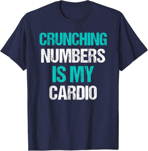 Crunching Numbers is My Cardio Funny Accountant Gift T-Shirt - T-Shirt | Navy
