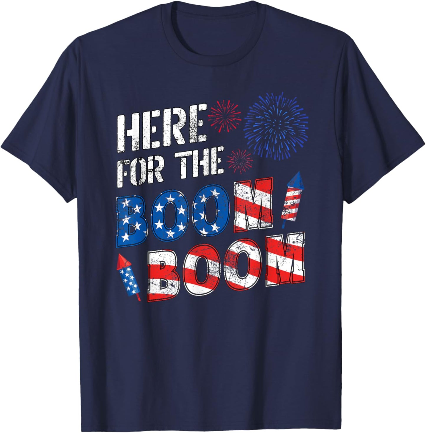 Here For The Boom Boom American Flag Patriot USA 4th July Women Men T-Shirt - T-Shirt | Navy