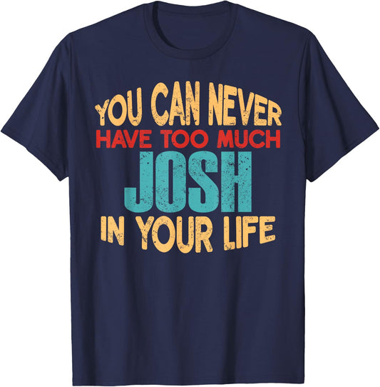 Funny Josh Personalized First Name Joke Item T-Shirt - T-Shirt | Navy