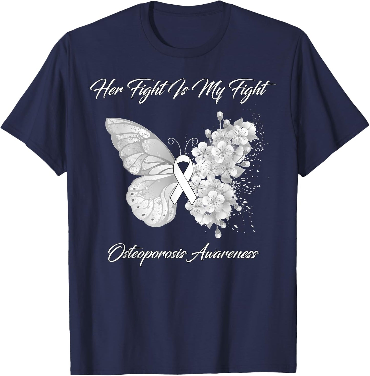 Butterfly Her Fight Is My Fight Osteoporosis Awareness T-Shirt - T-Shirt | Navy