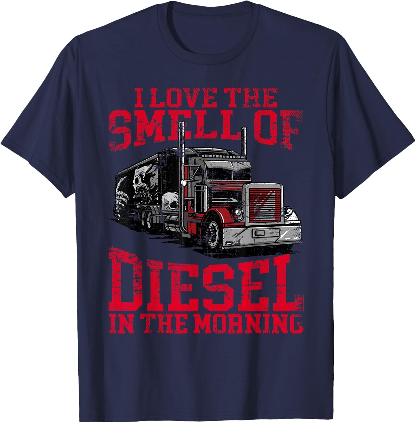 I Love The Smell Of Diesel In The Morning Cool Truck Driver T-Shirt - T-Shirt | Navy