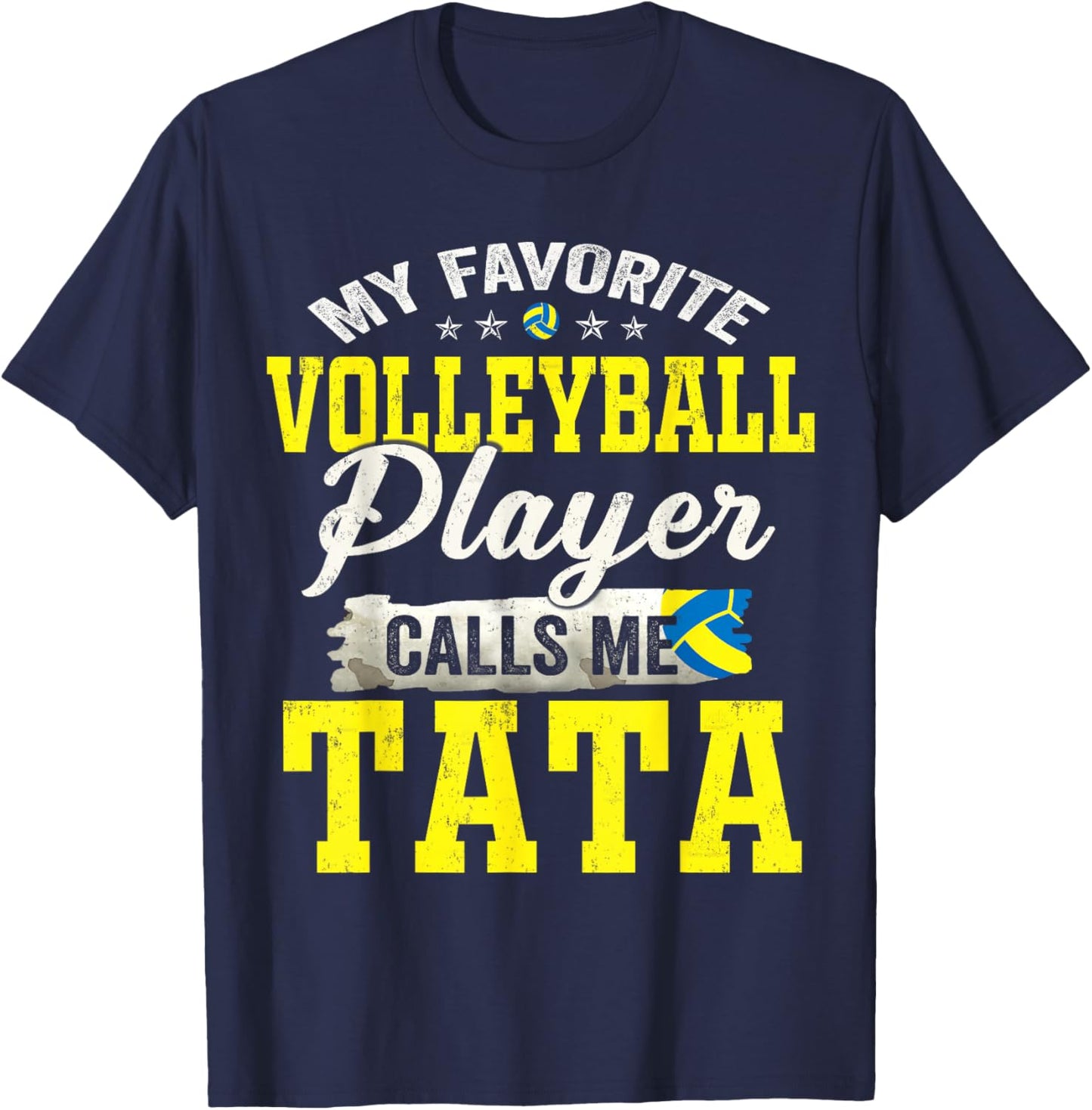 My Favorite Volleyball Player Calls Me Tata T-Shirt - T-Shirt | Navy