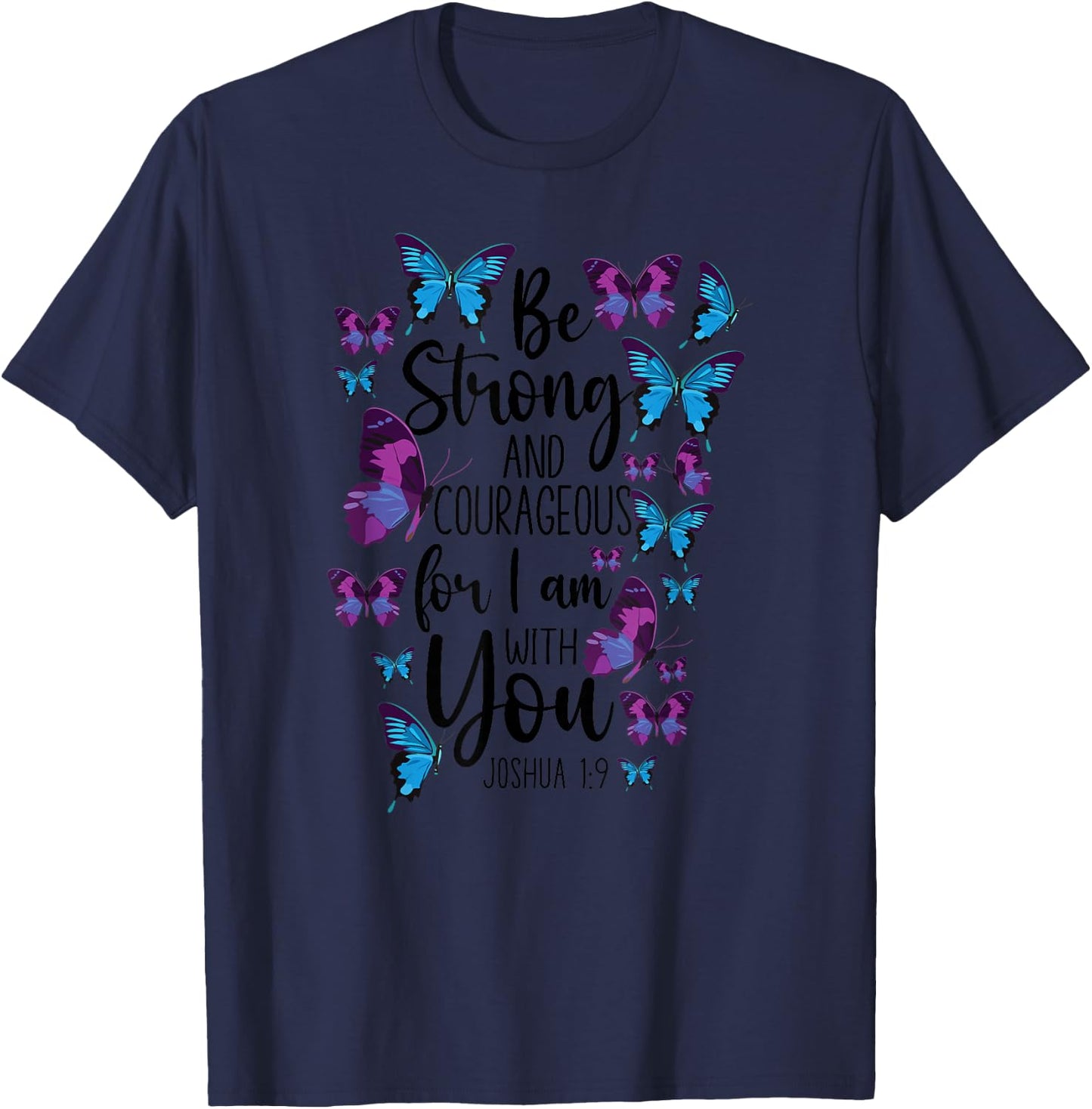 Christian Bible Verse Quote Butterfly Joshua 1:9 T-Shirt - T-Shirt | Navy