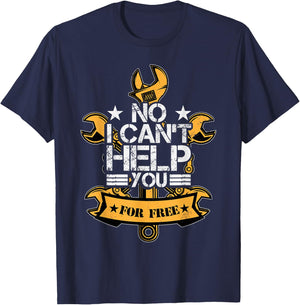 No i cant help yoi with your car for free - Car Mechanics T-Shirt - T-Shirt | Navy