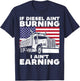 If Diesel Ain't Burning I Aint Earning Truck Driver Patriot T-Shirt - T-Shirt | Navy