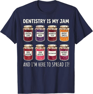 Dentistry is My Jam and I'm Here to Spread It T-Shirt - T-Shirt | Navy