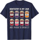 Dentistry is My Jam and I'm Here to Spread It T-Shirt - T-Shirt | Navy