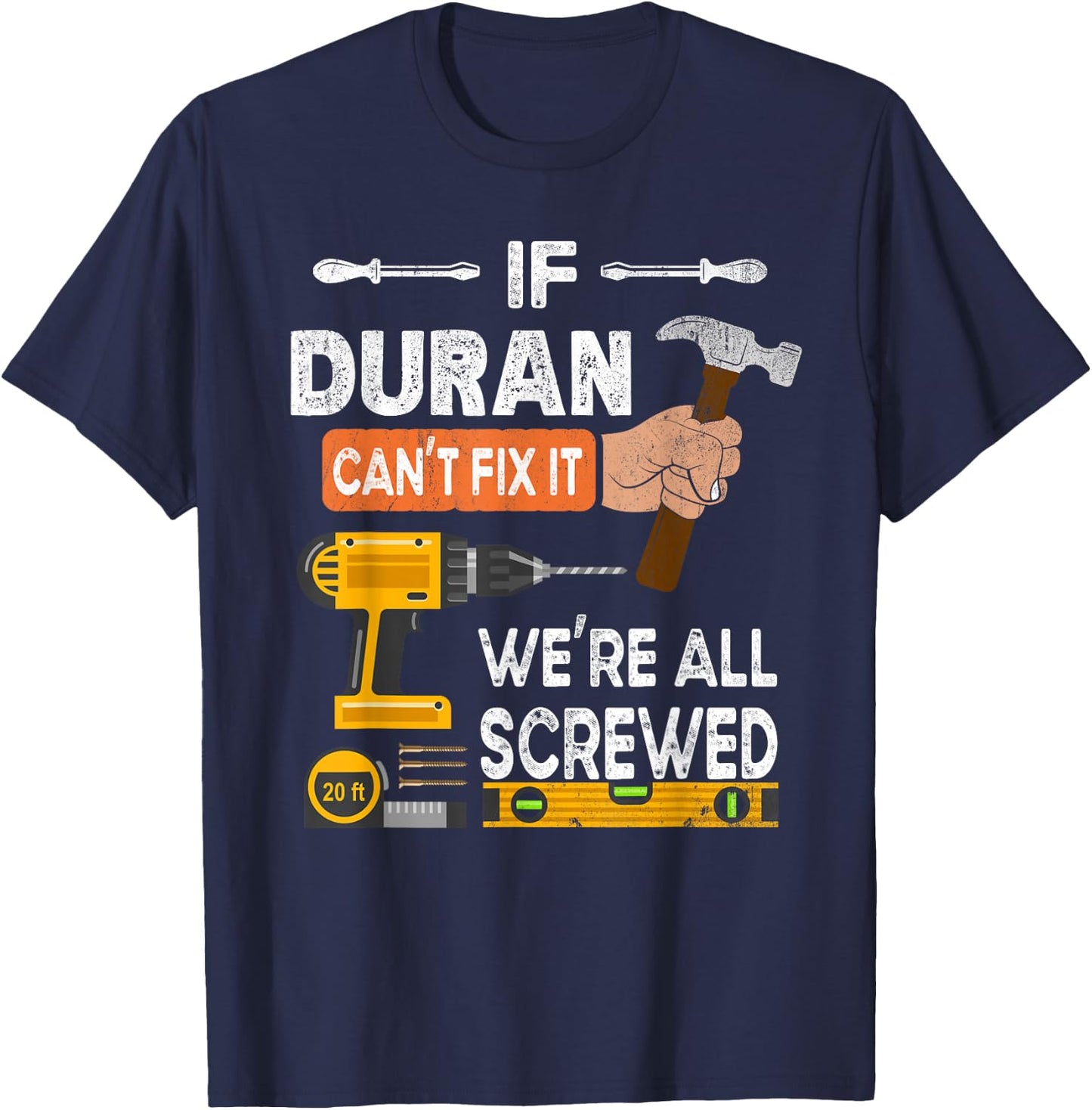 Funny if Duran can't fix it no one can handyman woodworker T-Shirt - T-Shirt | Navy