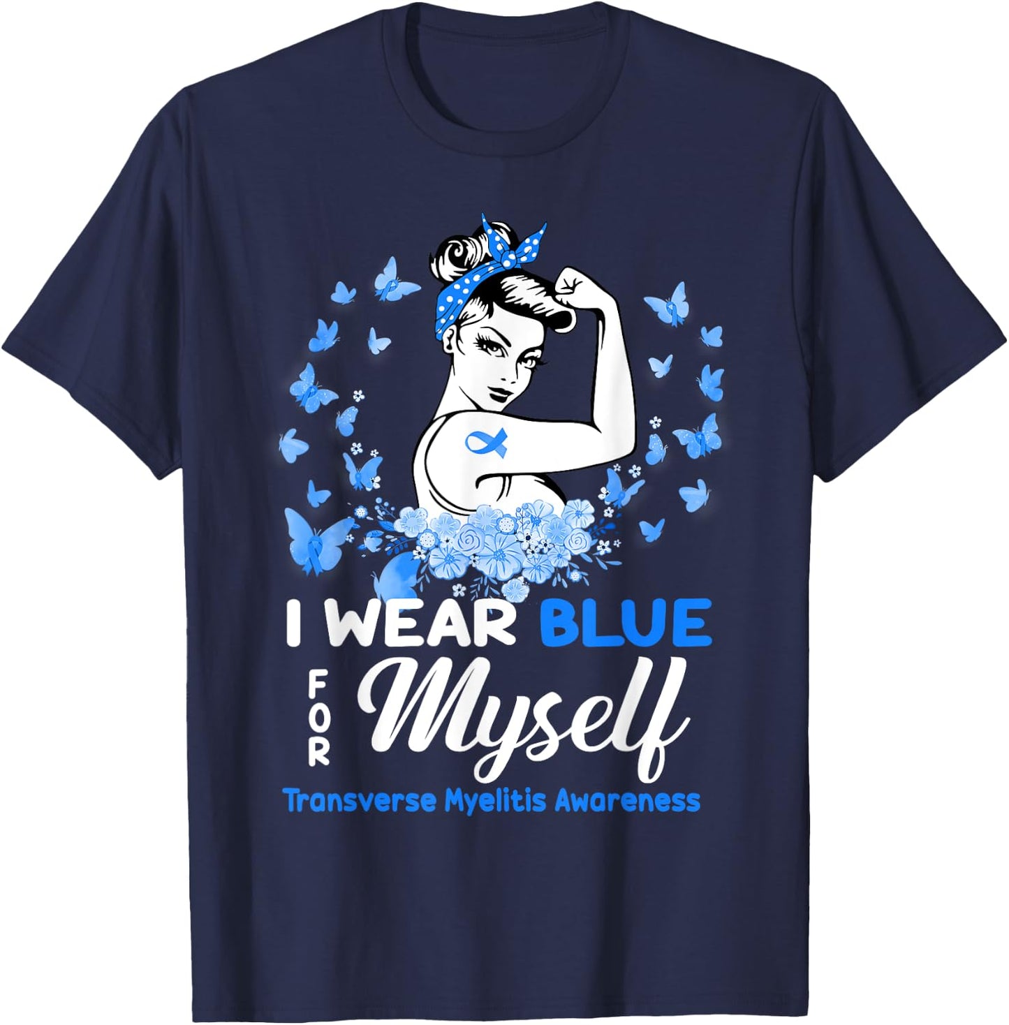 Transverse Myelitis Awareness For Myself, Transverse Myeliti T-Shirt - T-Shirt | Navy