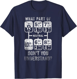 What Part Don't You Understand? Truck Gear Trucker Driver T-Shirt - T-Shirt | Navy