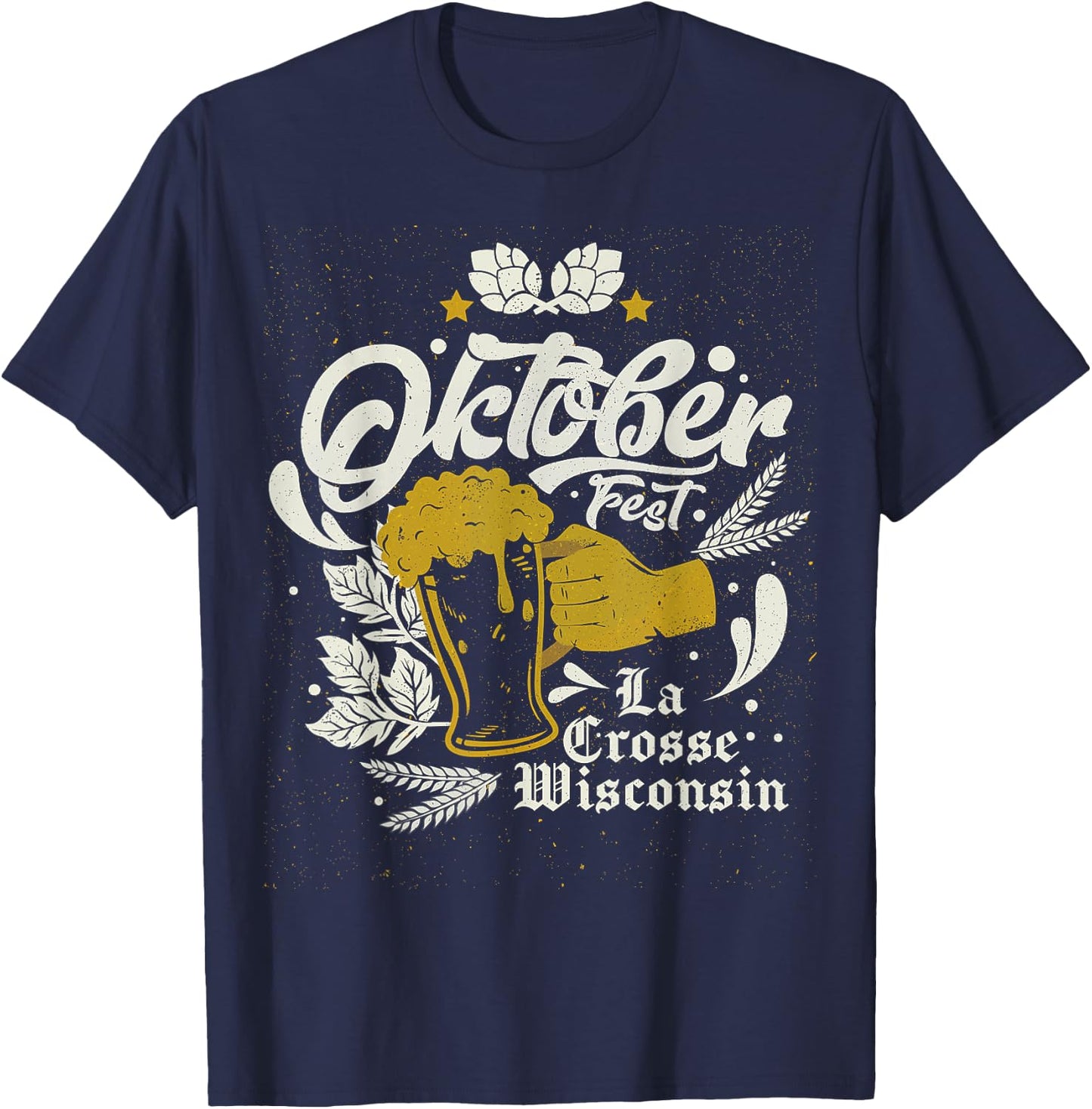 Oktoberfest La Crosse Wisconsin Octoberfest Beer Lovers T-Shirt - T-Shirt | Navy