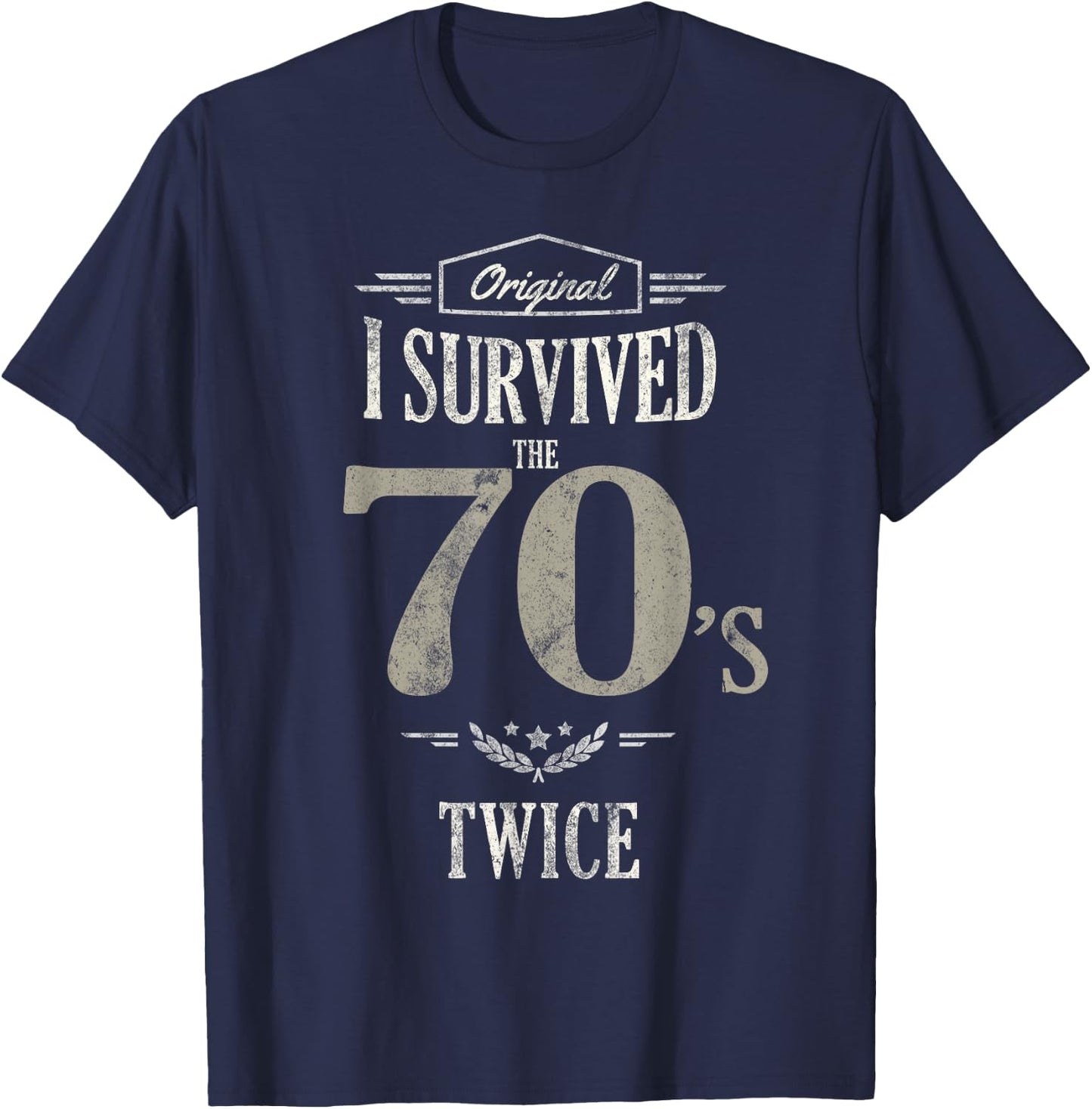 I SURVIVED The SEVENTIES TWICE Built In 70s 80th Birthday T-Shirt - T-Shirt | Navy