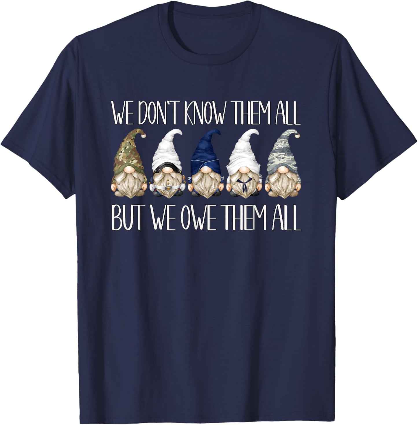 Memorial Day Gnome We Dont Know Them All But We Owe Them All T-Shirt - T-Shirt | Navy