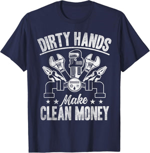 My Hands May Be Dirty But My Money Is Clean Plumber Plumbing T-Shirt - T-Shirt | Navy