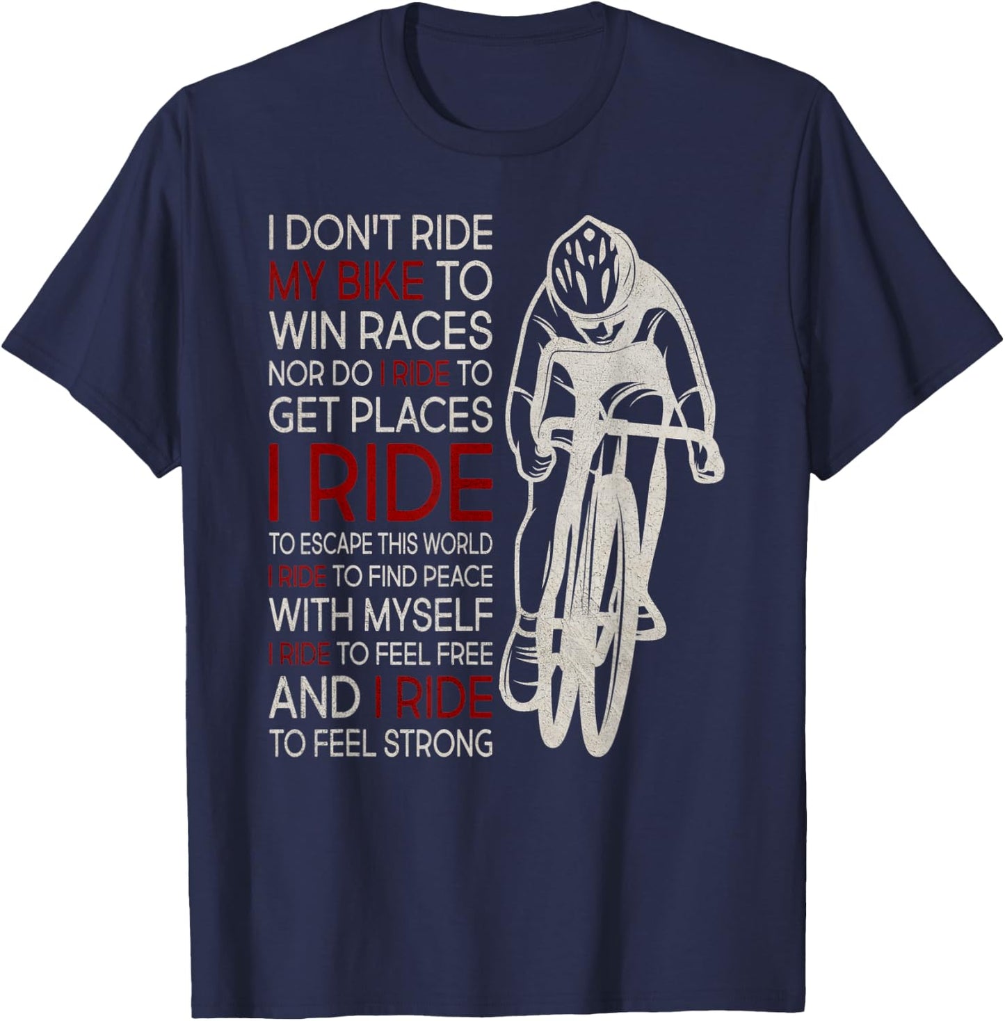 I Don't Ride My Bike To Win Races T-Shirt - T-Shirt | Navy