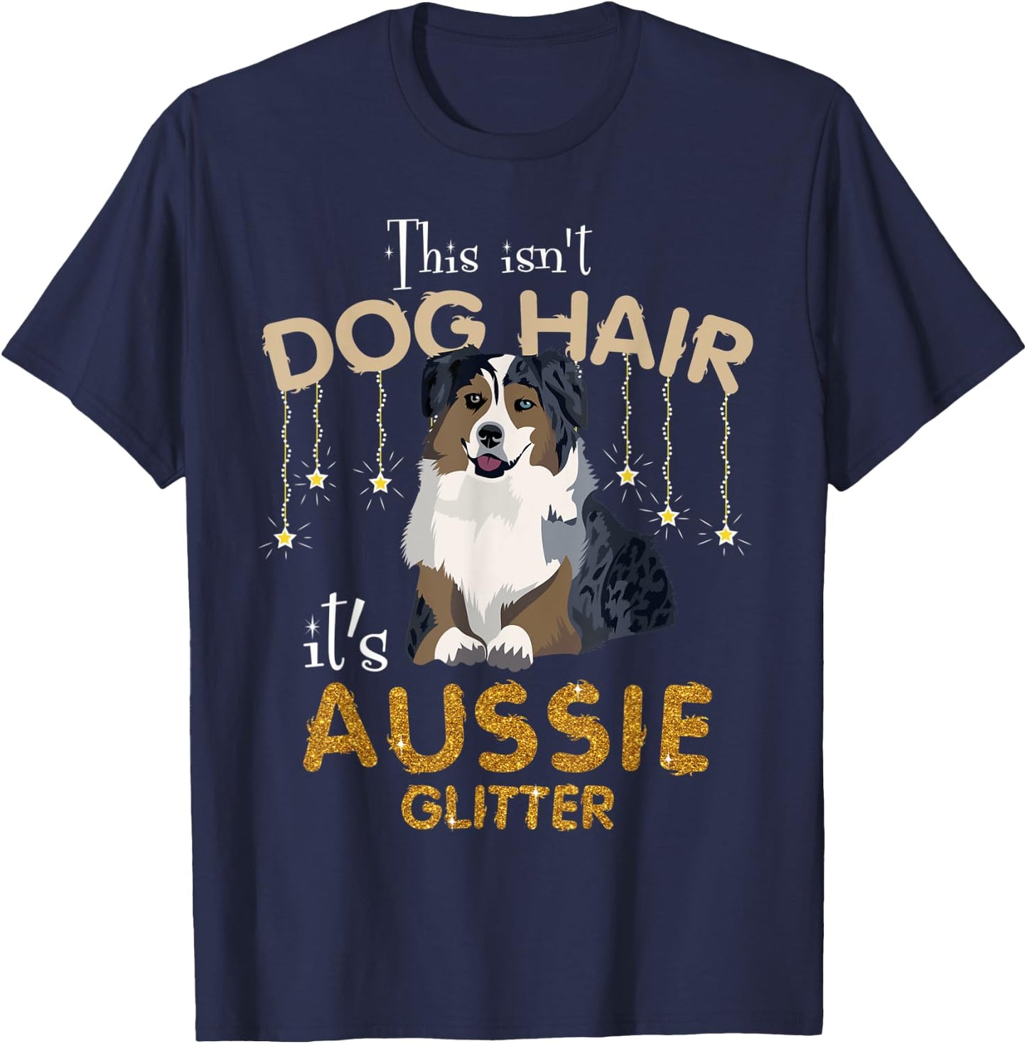 This Isn't Dog Hair It's Aussie Glitter Women Kids T-Shirt - T-Shirt | Navy