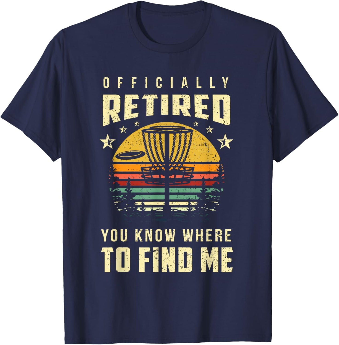 Officially Retired Disc Golf Gift Frisbee Gifts Golfing T-Shirt - T-Shirt | Navy