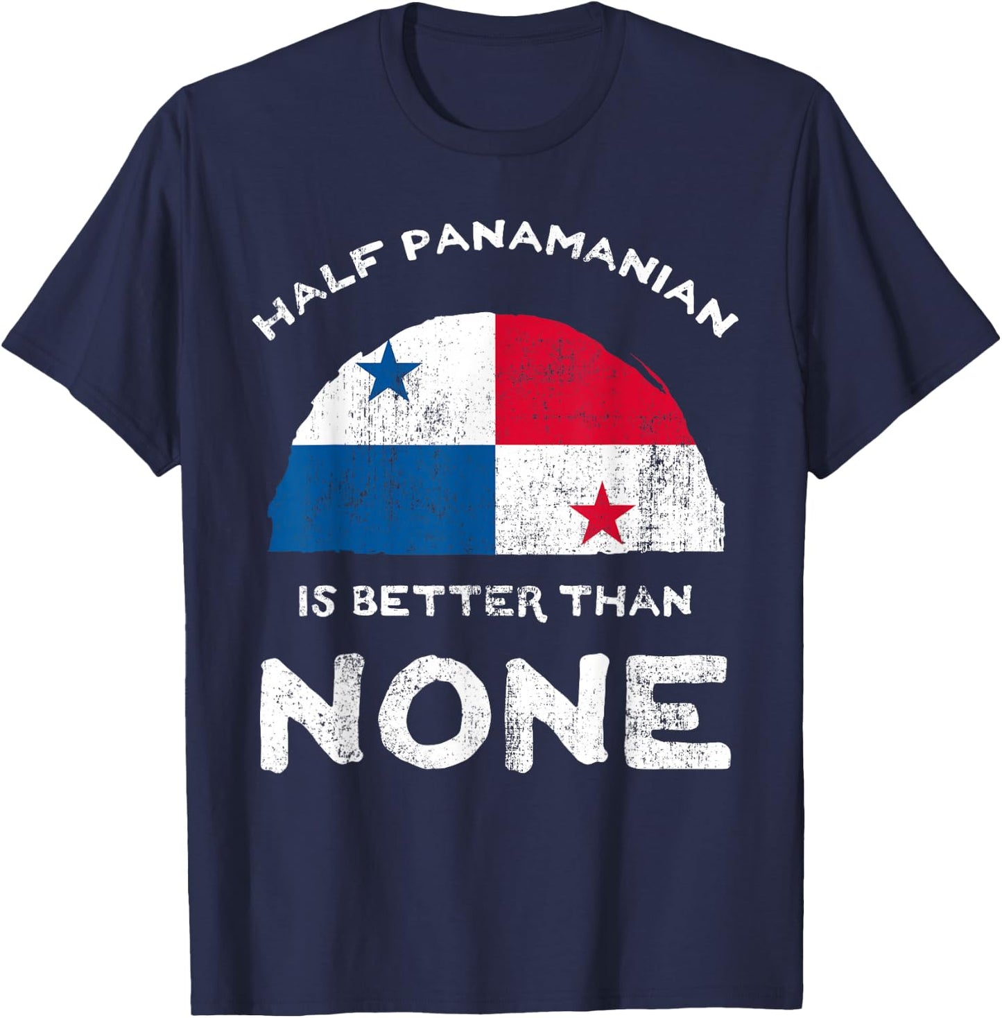 Half Panamanian is Better Than None Republic of Panama DNA T-Shirt - T-Shirt | Navy