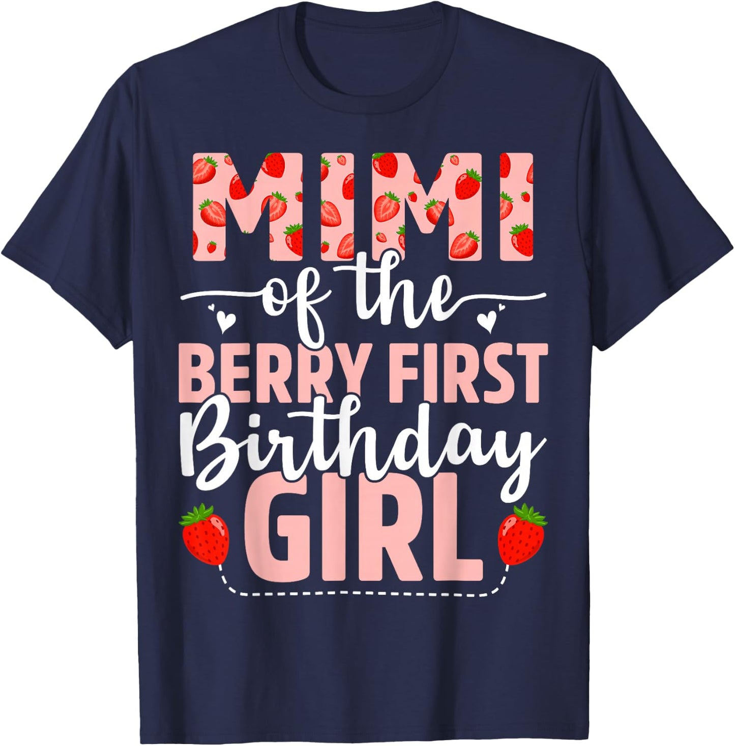 Mimi Of The Berry First Birthday Girl Sweet Strawberry T-Shirt - T-Shirt | Navy