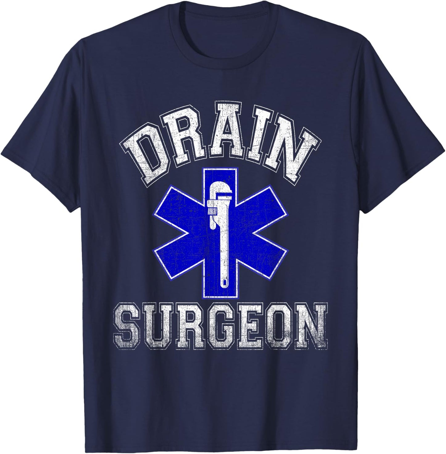Drain Surgeon Funny Plumber and Pipefitter T-Shirt - T-Shirt | Navy
