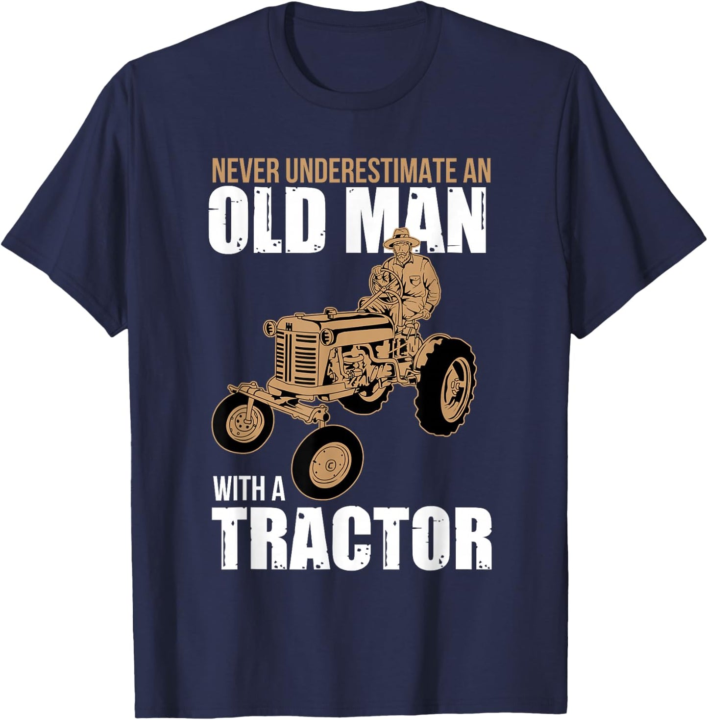 Funny Farmer Farm Tractor Farming Truck Lovers Humor Outfit T-Shirt - T-Shirt | Navy