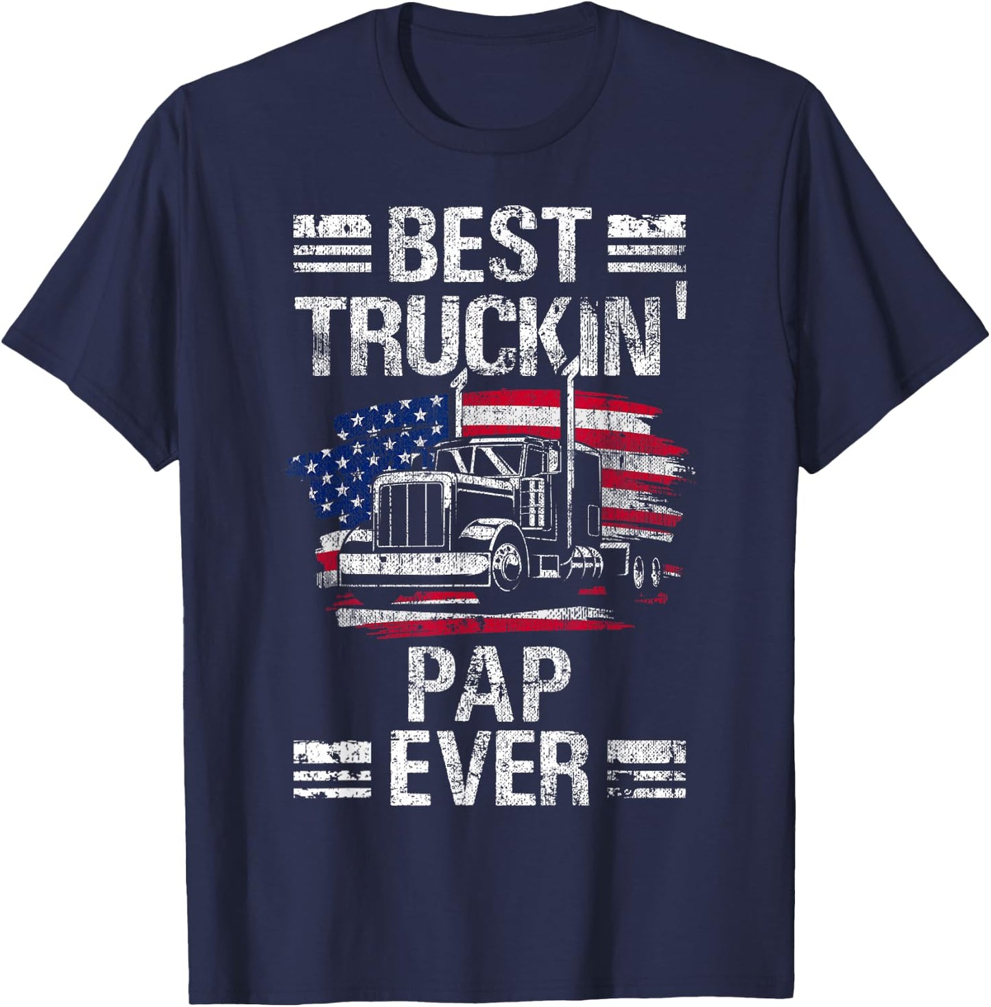 Best Truckin Pap Ever USA Flag Semi Truck Driver Gift T-Shirt - T-Shirt | Navy