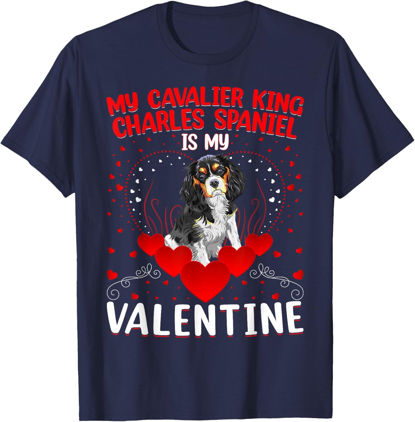 Dog Lover My Cavalier King Charles Spaniel Is My Valentine Men Women Girls Kids T-Shirt - T-Shirt | Navy