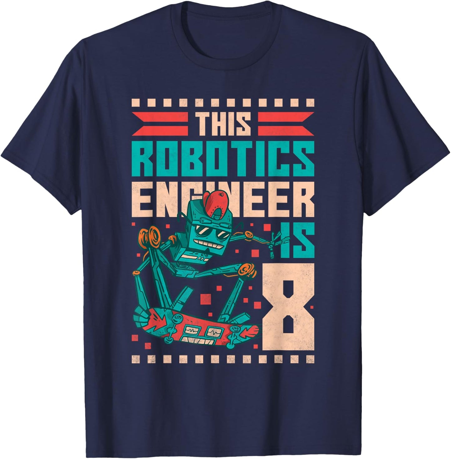 8th Birthday Robot, This Robotics Engineer Is 8 Years Old T-Shirt - T-Shirt | Navy