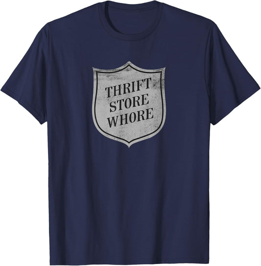 Funny Thrift Store Whore Shop Thrifting Vintage Antique T-Shirt - T-Shirt | Navy