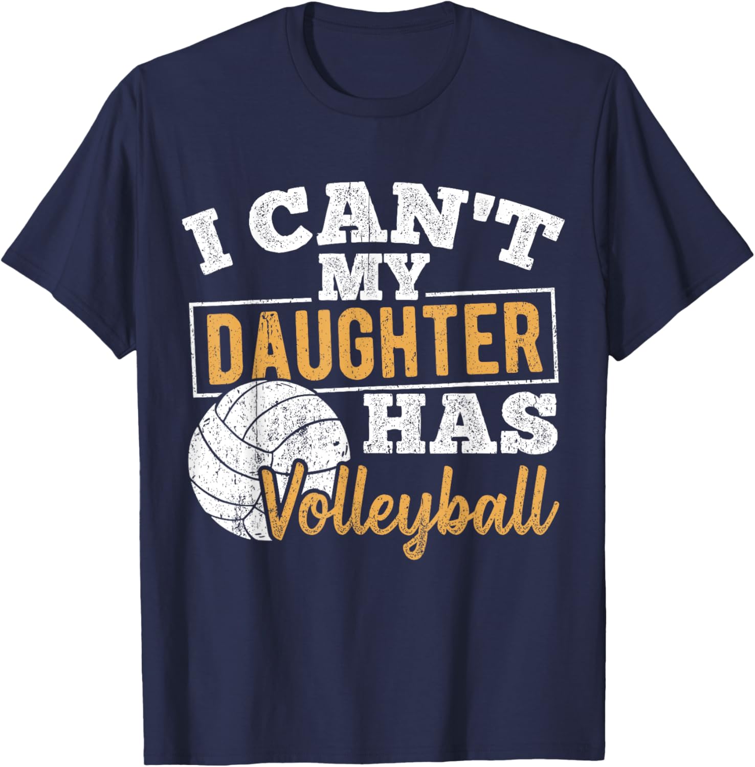 I cant my daughter has volleyball - netball training athlete T-Shirt - T-Shirt | Navy