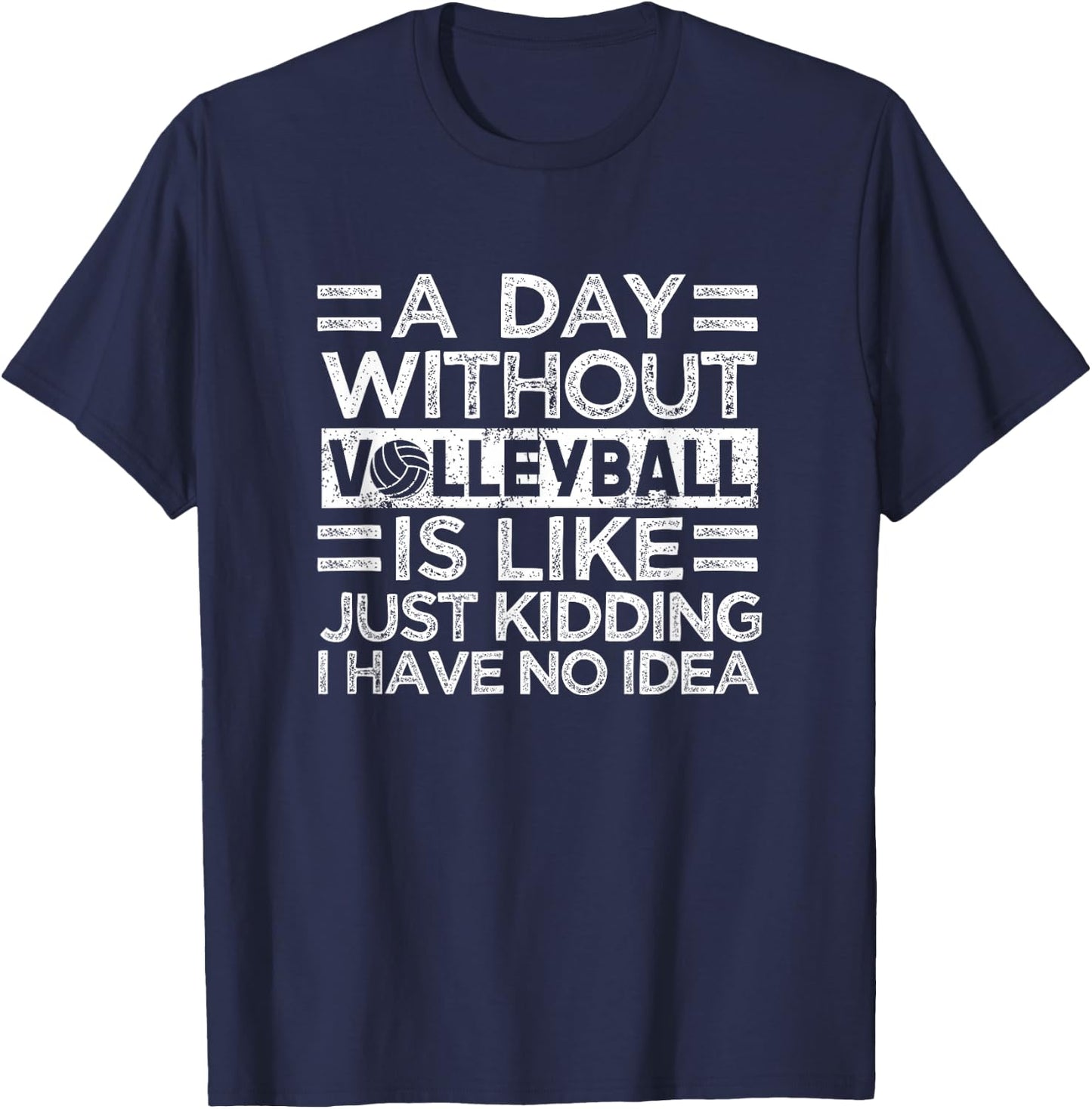 Player Funny Vball Fan Coach Sport A Day Without Volleyball T-Shirt - T-Shirt | Navy