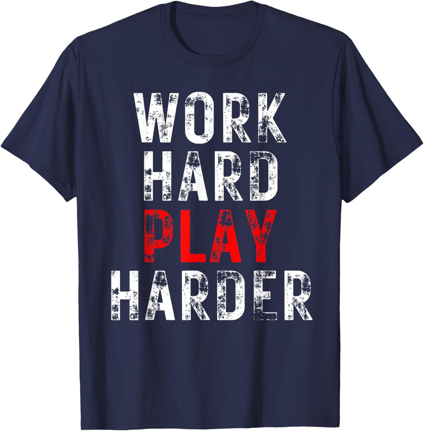 Funny Work Hard Play T-Shirt - T-Shirt | Navy