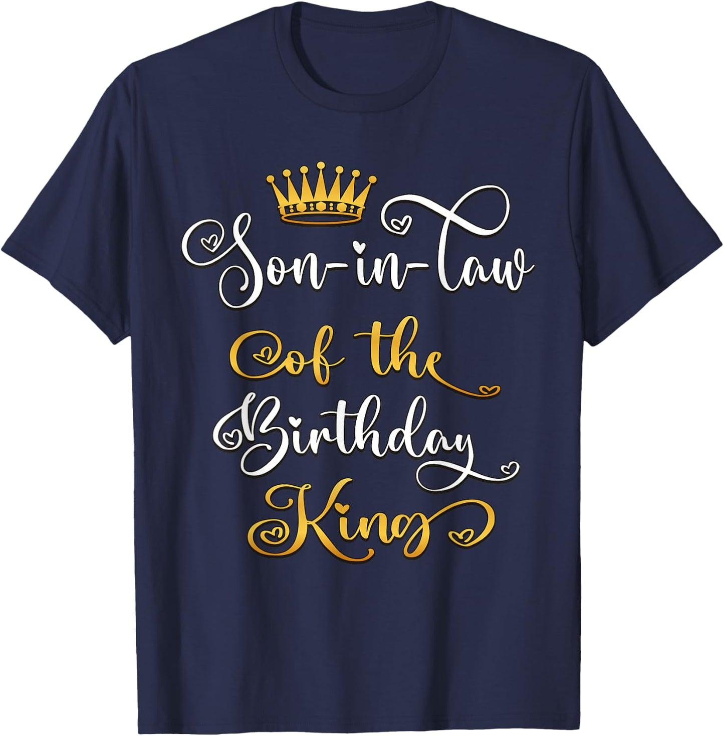 Son-In-Law Of The Birthday King Bday Party T-Shirt - T-Shirt | Navy