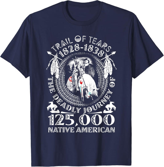 Trail Of Tears The Deadly Journey 125000 Native American T-Shirt - T-Shirt | Navy